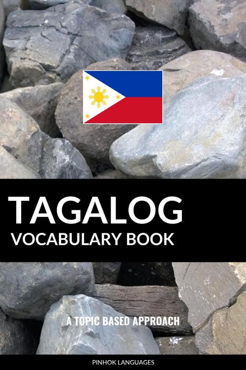 Cover of the book Tagalog Vocabulary Book: A Topic Based Approach by Pinhok Languages, Pinhok Languages