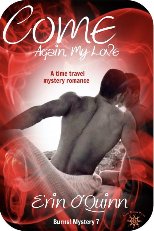 Cover of the book Come Again, My Love (Burns! Mystery 7) by Erin O'Quinn, Erin O'Quinn