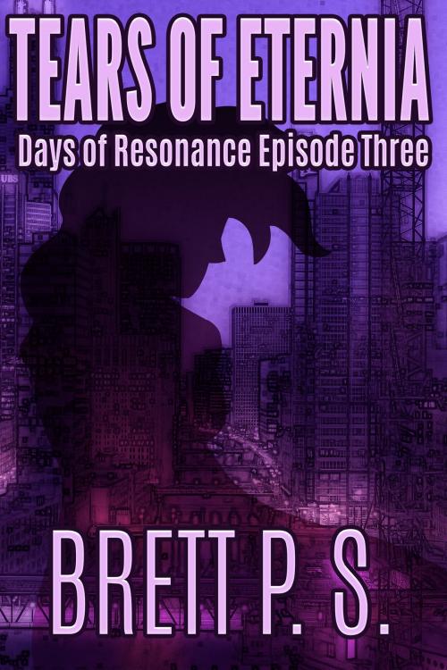 Cover of the book Tears of Eternia: Days of Resonance Episode Three by Brett P. S., Brett P. S.