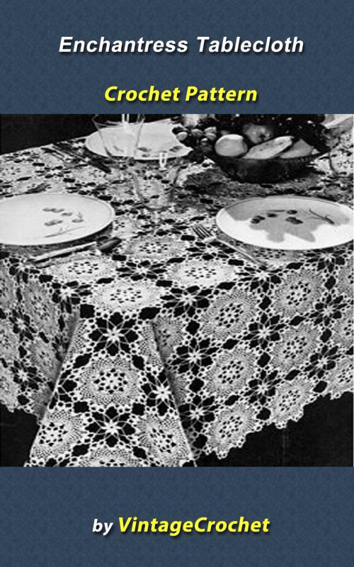 Cover of the book Enchantress Tablecloth Crochet Pattern by Vintage Crochet, Vintage Crochet