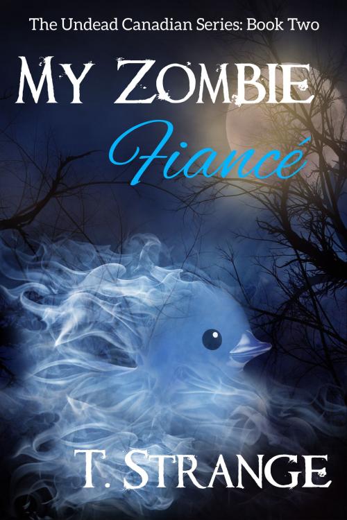 Cover of the book My Zombie Fiancé by T. Strange, T. Strange