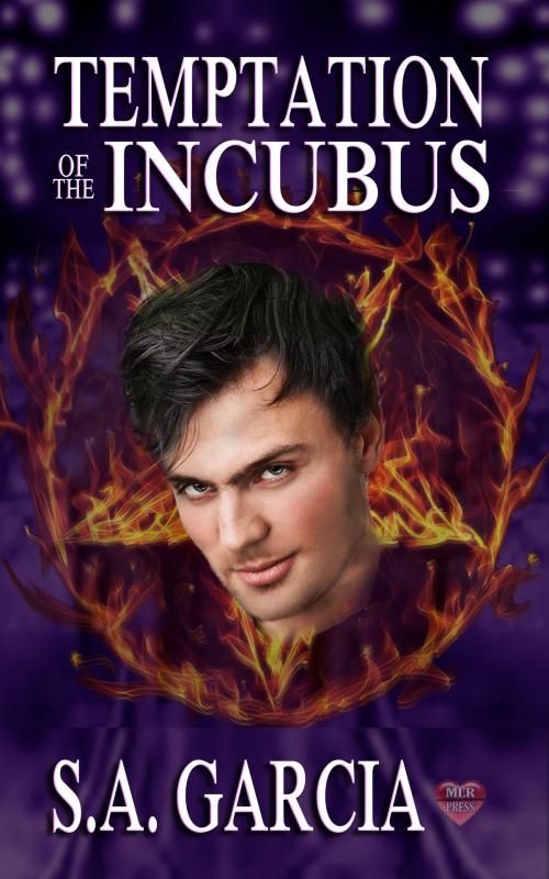 Cover of the book Temptation of the Incubus by S.A. Garcia, MLR Press