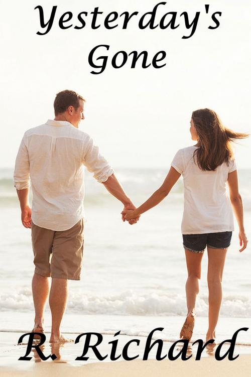 Cover of the book Yesterday’s Gone by R. Richard, R. Richard