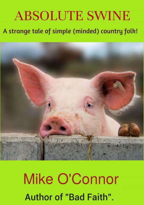 Cover of the book Absolute Swine by Mike O'Connor, Mike O'Connor