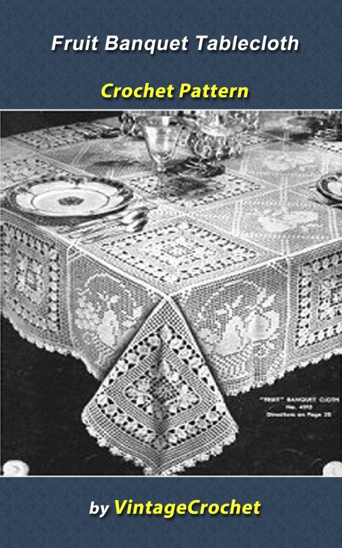 Cover of the book Fruit Banquet Tablecloth Crochet pattern by Vintage Crochet, Vintage Crochet