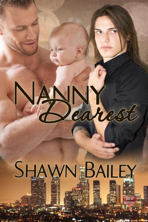 Cover of the book Nanny Dearest by Shawn Bailey, MLR Press