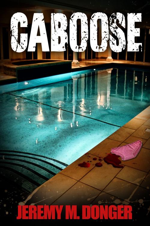 Cover of the book Caboose by Jeremy M. Donger, Jeremy M. Donger