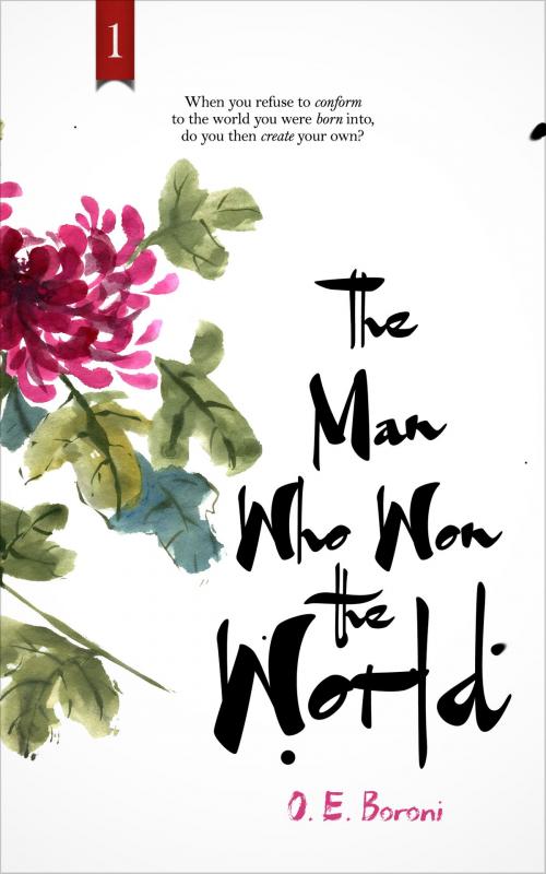 Cover of the book The Man Who Won the World (1) by O. E. Boroni, O. E. Boroni