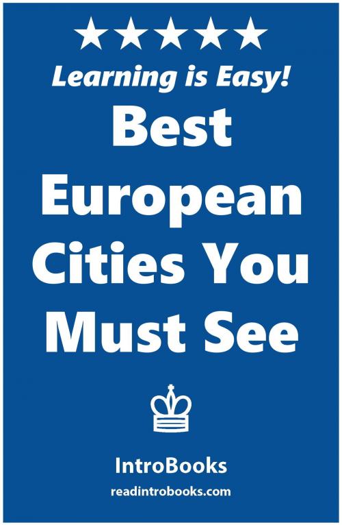 Cover of the book Best European Cities You Must See by IntroBooks, IntroBooks