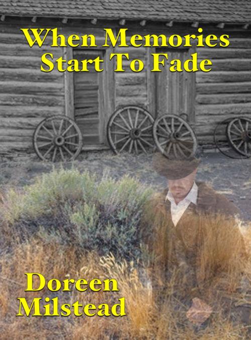 Cover of the book When Memories Start To Fade by Doreen Milstead, Susan Hart