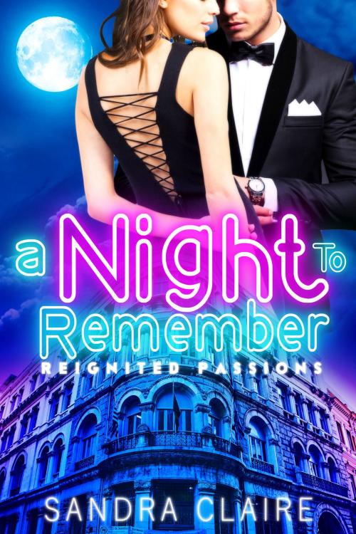 Cover of the book A Night To Remember by Sandra Claire, Deep Desires Press