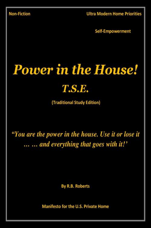 Cover of the book Power in the House! - T.S.E. (Traditional Study Edition) by RB Roberts, RB Roberts