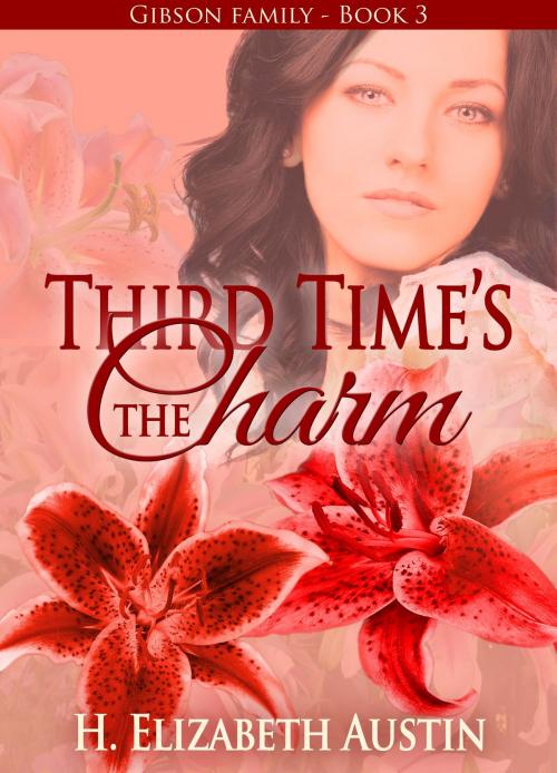 Cover of the book Third Time's The Charm by H. Elizabeth Austin, H. Elizabeth Austin