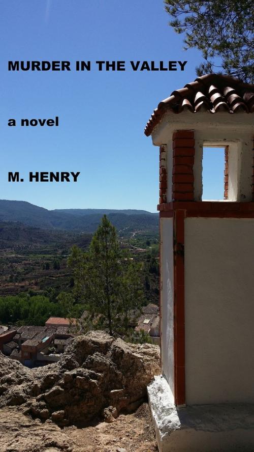Cover of the book Murder in the Valley by M Henry, M Henry