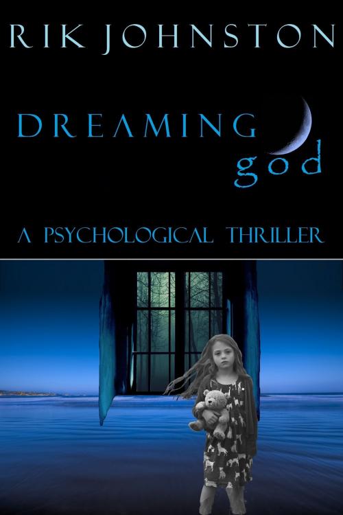 Cover of the book Dreaming God by Rik Johnston, Rik Johnston