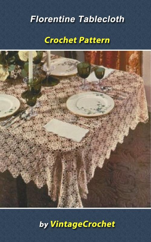 Cover of the book Florentine Tablecloth Crochet Pattern by Vintage Crochet, Vintage Crochet