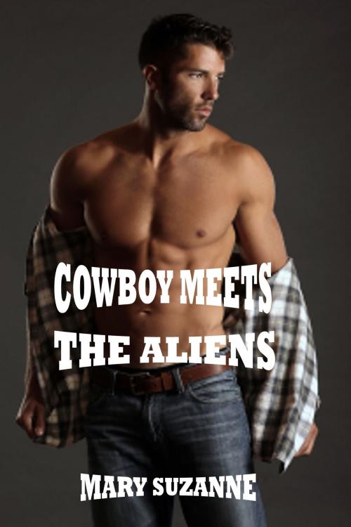 Cover of the book Cowboy Meets The Aliens by Mary Suzanne, Mary Suzanne