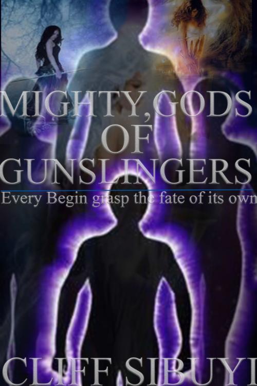 Cover of the book Mighty, Gods of Gunslingers by Cliff Sibuyi, Cliff Sibuyi