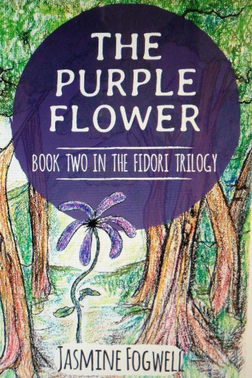 Cover of the book The Purple Flower: Book 2 in The Fidori Trilogy by Jasmine Fogwell, Jasmine Fogwell