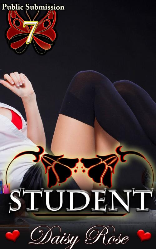 Cover of the book Public Submission 7: Student by Daisy Rose, Fanciful Erotica