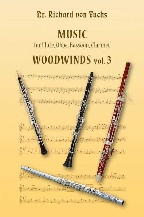 Cover of the book Music for Flute, Oboe, Bassoon, Clarinet Woodwinds vol. 3 by Richard von Fuchs, Richard von Fuchs
