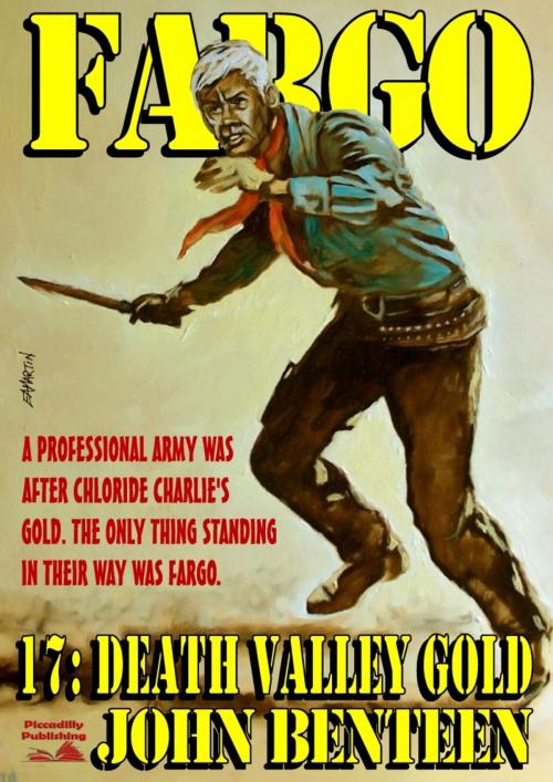 Cover of the book Fargo 17: Death Valley Gold by John Benteen, Piccadilly Publishing