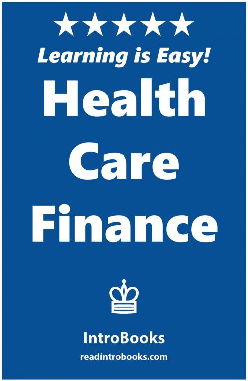 Cover of the book Health Care Finance by IntroBooks, IntroBooks