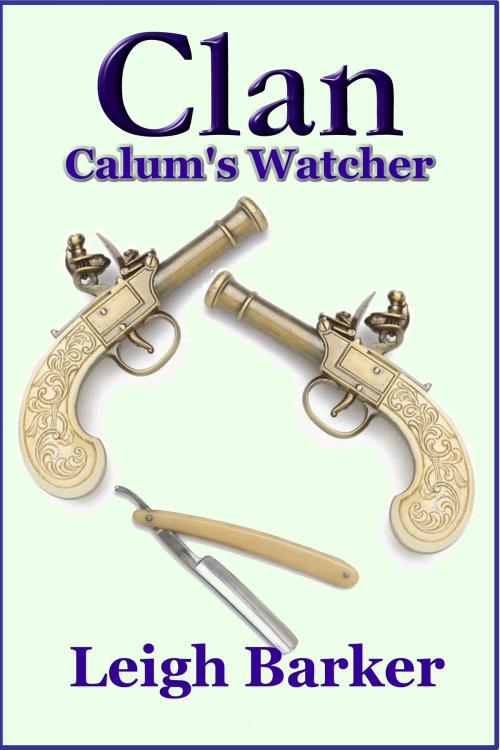 Cover of the book Clan: Season 3: Episode 3 - Calum's Watcher by Leigh Barker, Leigh Barker