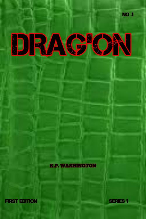 Cover of the book Drag'on by K.P. Washington, K.P. Washington