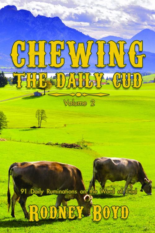 Cover of the book Chewing the Daily Cud, Volume 2 by Rodney Boyd, WordCrafts Press