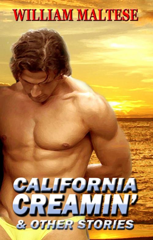 Cover of the book California Creamin' by William Maltese, MLR Press
