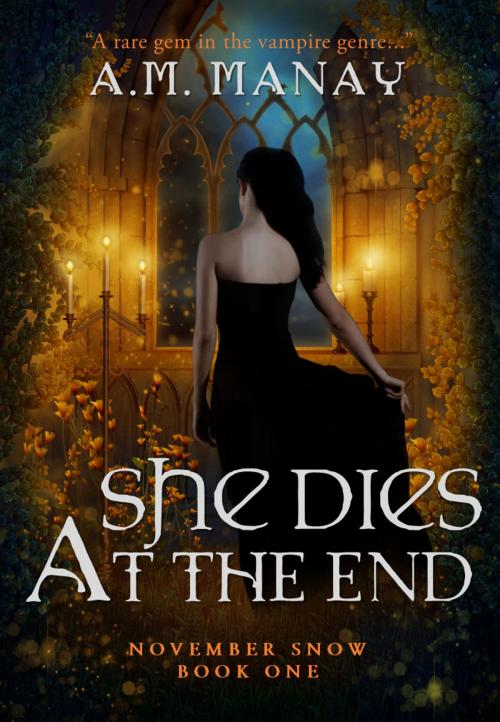 Cover of the book She Dies at the End by A.M. Manay, A.M. Manay