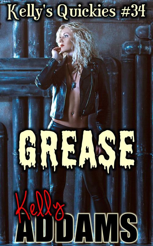 Cover of the book Grease: Kelly's Quickies #34 by Kelly Addams, PMO Publishing