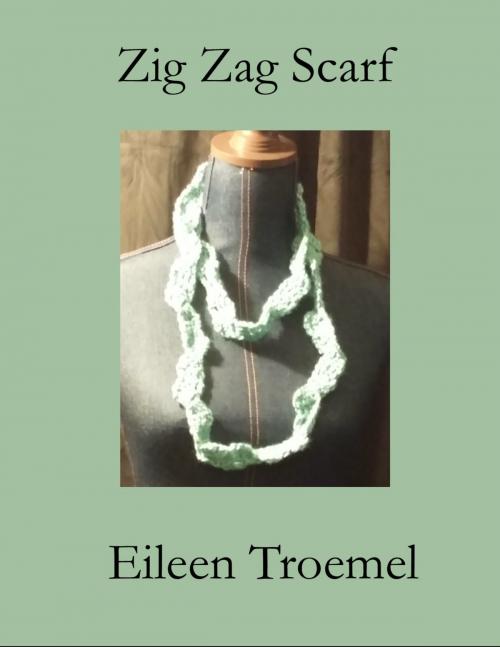 Cover of the book Zig Zag Scarf by Eileen Troemel, Eileen Troemel
