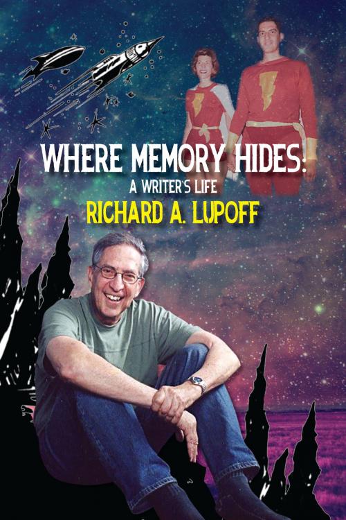 Cover of the book Where Memory Hides: A Writer's Life by Richard A. Lupoff, Bold Venture Press