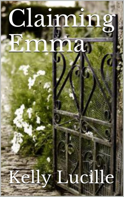 Cover of the book Claiming Emma by Kelly Lucille, Kelly Lucille