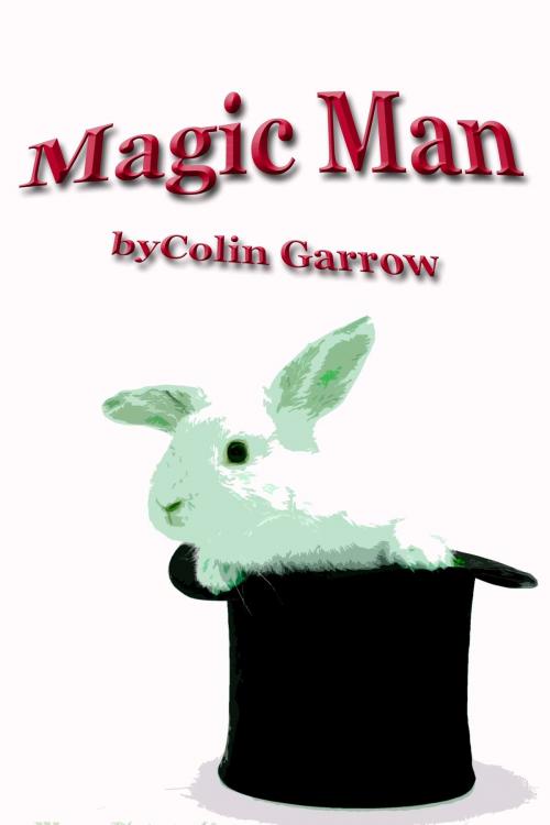 Cover of the book Magic Man by Colin Garrow, Colin Garrow