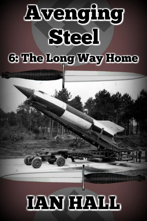 Cover of the book Avenging Steel 6: The Long Way Home by Ian Hall, Ian Hall