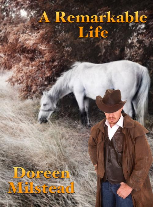 Cover of the book A Remarkable Life by Doreen Milstead, Susan Hart