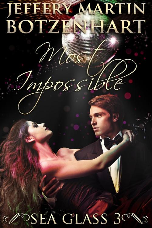 Cover of the book Most Impossible by Jeffery Martin Botzenhart, Luminosity Publishing LLP