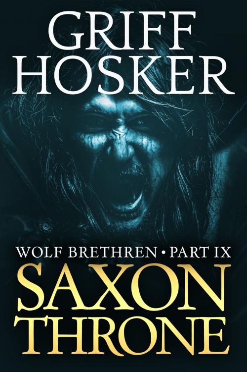 Cover of the book Saxon Throne by Griff Hosker, Griff Hosker
