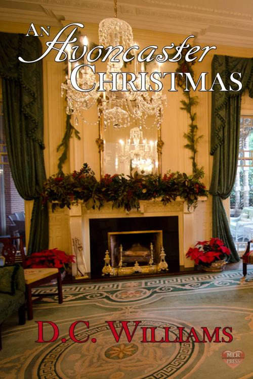 Cover of the book An Avoncaster Christmas by D.C. Williams, MLR Press