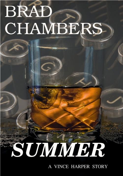 Cover of the book Summer: A Vince Harper Story by Brad Chambers, Brad Chambers