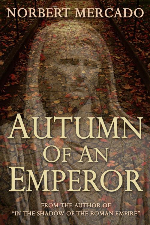 Cover of the book Autumn Of An Emperor by Norbert Mercado, Norbert Mercado