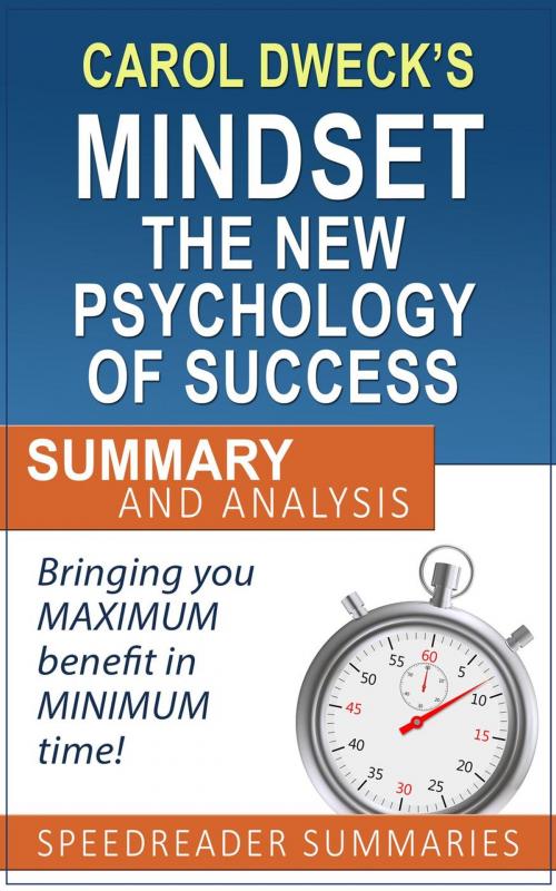Cover of the book Carol Dweck's Mindset The New Psychology of Success: Summary and Analysis by SpeedReader Summaries, SpeedReader Summaries