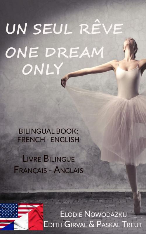 Cover of the book Un Seul Rêve / One Dream Only by Elodie Nowodazkij, Elodie Nowodazkij