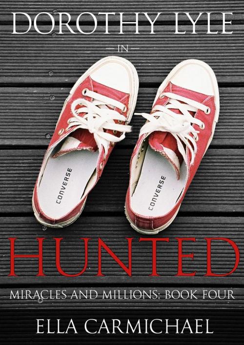 Cover of the book Dorothy Lyle In Hunted by Ella Carmichael, Ella Carmichael
