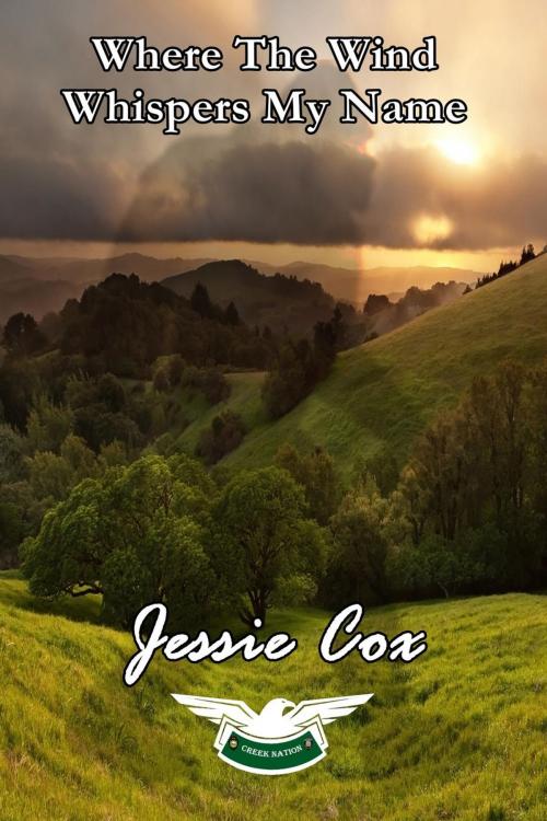 Cover of the book Where the Wind Whispers My Name by Jessie Cox, Jessie Cox