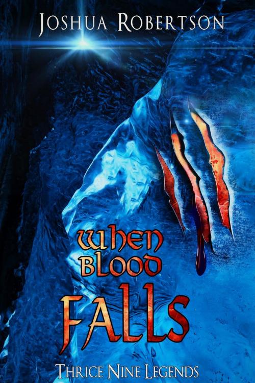 Cover of the book When Blood Falls by Joshua Robertson, Crimson Edge Press