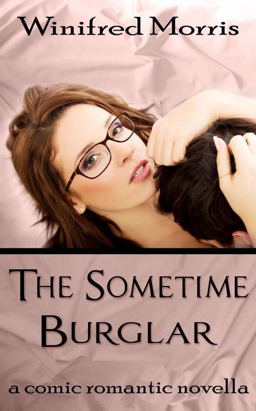Cover of the book The Sometime Burglar by Winifred Morris, Eastside Gal Publishing